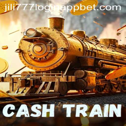 CashTrain: Dive Into the World of Thrilling Gameplay with jili777 Login App