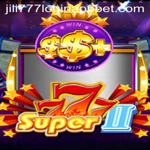 Exploring the Thrilling World of Super777II and jili777 Login App