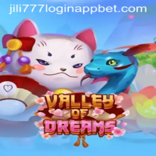 Exploring the Enchanting World of ValleyofDreams and the Seamless Jili777 Login App